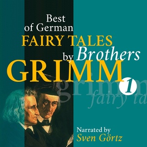 The Frog King, Little Red Riding Hood, Briar Rose, Hans in Luck, Rapunzel, the Bremen Town Musicians: Best of German Fairy Tales by Brothers Grimm I (German Fairy Tales in English)