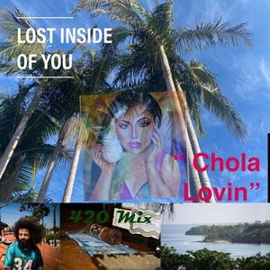 Lost Inside of You "Chola Lovin" (Special Version 420 mix) [Explicit]