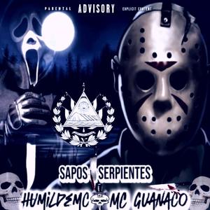 Sapos Y Serpientes (Humilde Mc -Mc Guanaco) [Explicit]