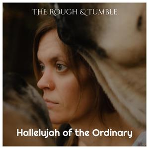 Hallelujah of the Ordinary