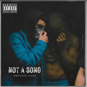 Not A Song (Explicit)