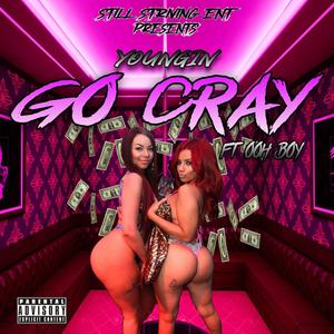 Go Cray (feat. Ooh Boy) [Explicit]