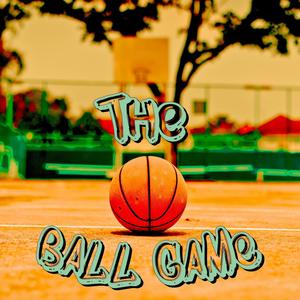 The Ball Game (Explicit)