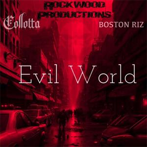 Evil World (feat. Collotta & BOSTON RIZ) [Explicit]