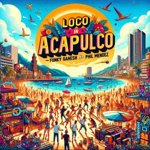 Loco in Acapulco