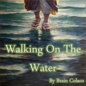 Walking On the Water