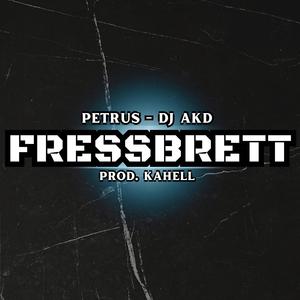 FRESSBRETT (feat. Dj Akd) [Explicit]