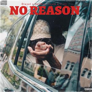 No Reason (feat. Diezel & J-ill) (Explicit)