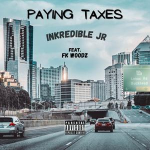 Paying Taxes (feat. FK Woodz) [Explicit]