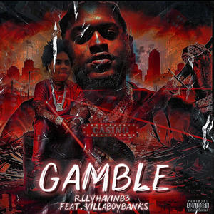 GAMBLE (feat. VillaBoyBanks) [Explicit]