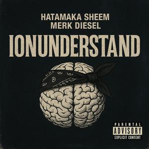 Ion Understand (feat. Merk Diesel) (Explicit)