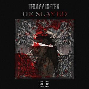 He Slayed (Explicit)