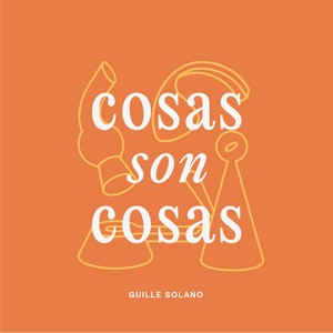 Cosas Son Cosas (Explicit)