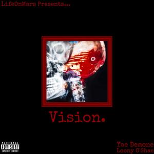 Vision (feat. Loony O'Shae) [Explicit]