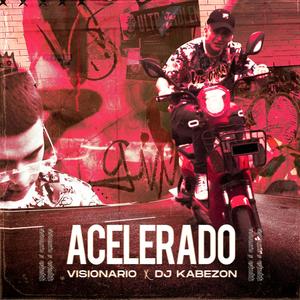 ACELERADO (feat. VISIONARIO)