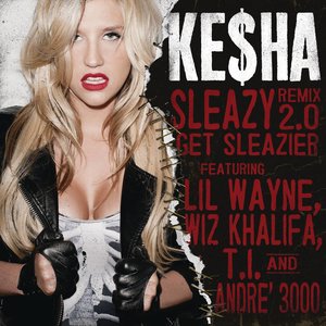 Sleazy REMIX 2.0 Get Sleazier (Explicit)