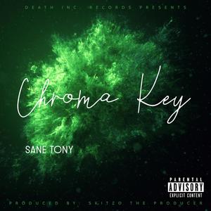 Chroma Key (feat. Sane Tony) [Explicit]