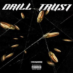 DRILL TRUST (Explicit)