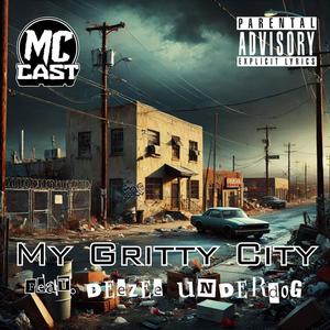 My Gritty City (feat. Deezee Underdog) (Explicit)