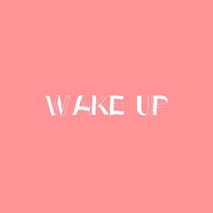Wake Up