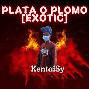 Plata o Plomo [exotic] (Explicit)