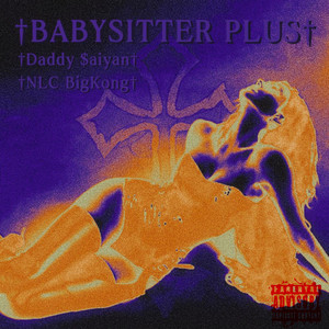 †BABYSITTER PLUS† (Explicit)