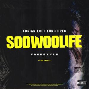 Soo Woo Life(feat. Adrian Loci) (Explicit)