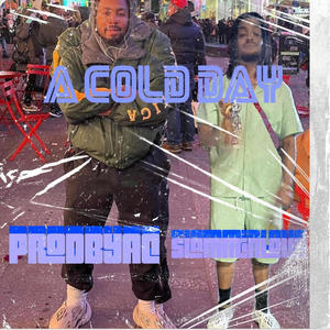 A Cold Day (feat. ProdByAc) (Explicit)