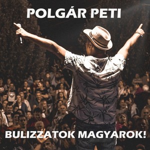 Bulizzatok magyarok!