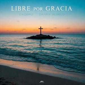 Libre Por Gracia (feat. Danny Albelo) (Remastered)