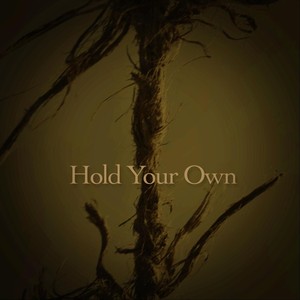 Hold Your Own