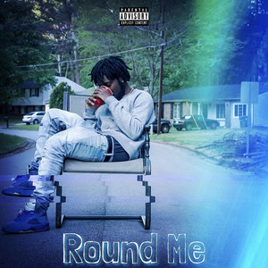 Round Me (Explicit)