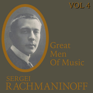 Great Men Of Music - Rachmaninoff, Vol. 4