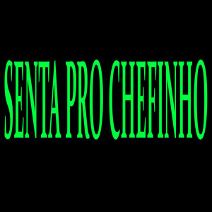 SENTA PRO CHEFINHO (Explicit)