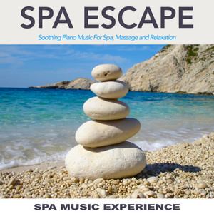 Spa Escape: Soothing Music For Spa, Massage and Relaxation