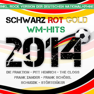 Schwarz Rot Gold - WM-Hits 2014