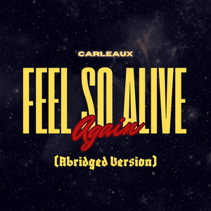 Feel so Alive Again (Abridged Version)