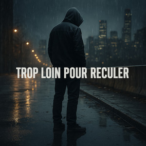 Trop loin pour reculer