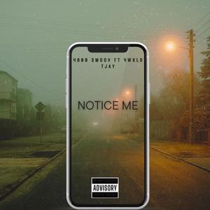 Notice Me (feat. 4Wrld Tjay) [Explicit]