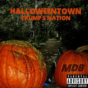 Halloweentown: Trump's Nation (Explicit)