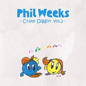 Phil Weeks Crate Diggin', Vol.2