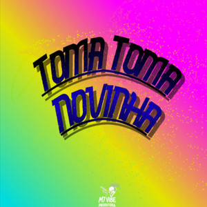 Toma Toma Novinha (Explicit)