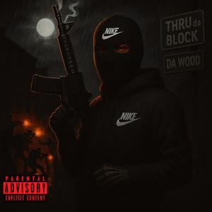 Thru Da Block (Explicit)