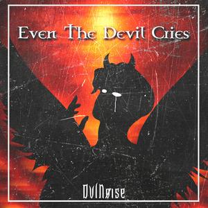 Even The Devil Cries