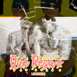 Que Pesaos (Explicit)