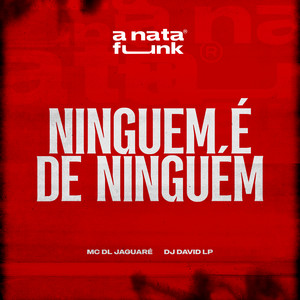Ninguem é de Ninguem (Explicit)