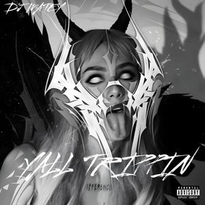 YALL TRIPPIN (Explicit)