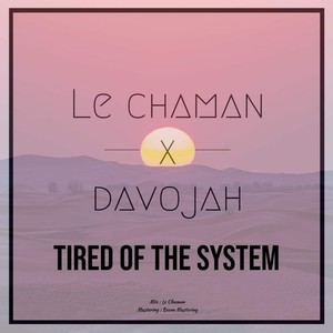 Tired of the system
