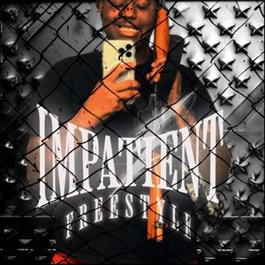 IMPATIENT (freestyle) [Explicit]