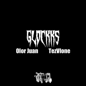 Glockks (feat. TezVlone) (Explicit)